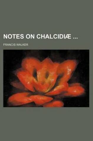 Cover of Notes on Chalcidiae