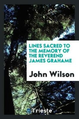 Cover of Lines Sacred to the Memory of the Reverend James Grahame