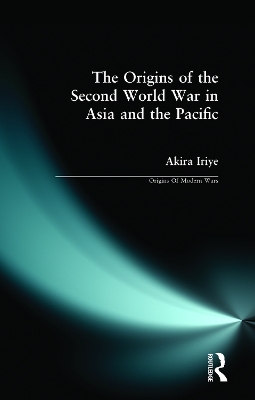 Cover of The Origins of the Second World War in Asia and the Pacific