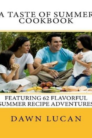 Cover of A Taste of Summer: 62 Flavorful Recipes