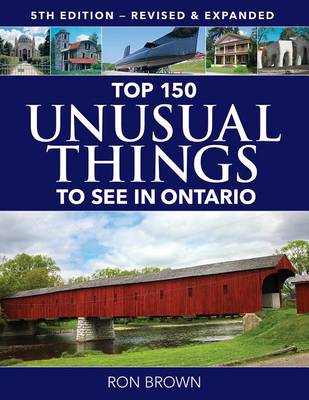 Book cover for Top 150 Unusual Things to See in Ontario