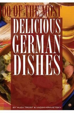 Cover of 100 of the Most Delicious German Dishes