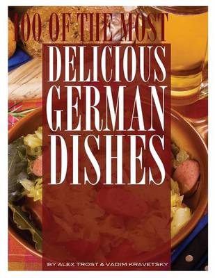 Book cover for 100 of the Most Delicious German Dishes