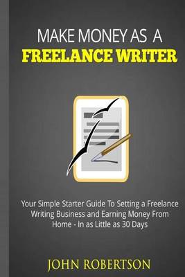 Book cover for Make Money As A Freelance Writer
