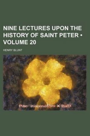 Cover of Nine Lectures Upon the History of Saint Peter (Volume 20)