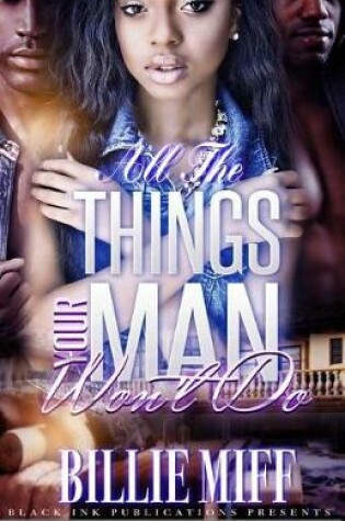 Cover of All The Things Your Man Won't Do