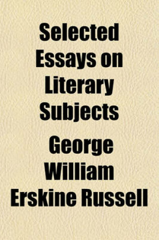 Cover of Selected Essays on Literary Subjects