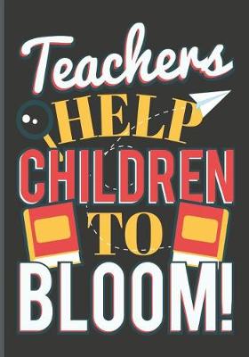 Book cover for Teachers Help Children to Bloom