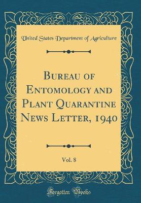 Book cover for Bureau of Entomology and Plant Quarantine News Letter, 1940, Vol. 8 (Classic Reprint)