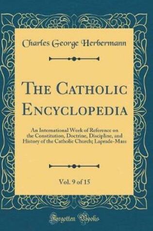 Cover of The Catholic Encyclopedia, Vol. 9 of 15