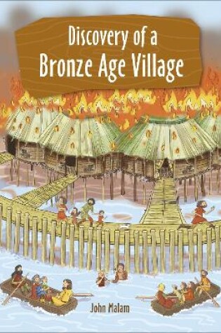 Cover of Reading Planet KS2 - Discovery of a Bronze Age Village - Level 5: Mars/Grey band