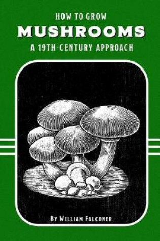 Cover of How to Grow Mushrooms