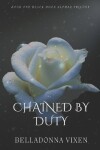 Book cover for Chained By Duty