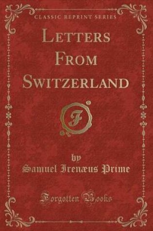 Cover of Letters from Switzerland (Classic Reprint)