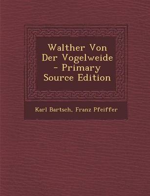 Book cover for Walther Von Der Vogelweide - Primary Source Edition