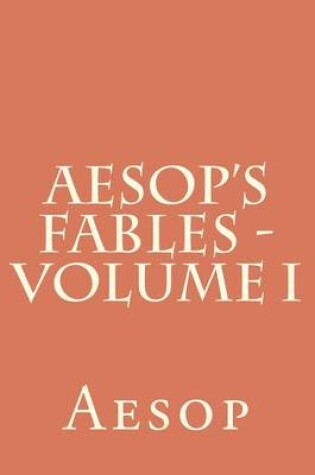 Cover of Aesop's Fables - Volume I