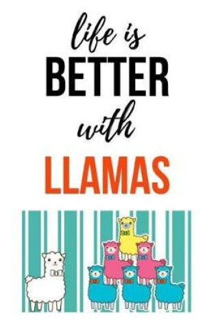 Cover of Life Is Better With Llamas