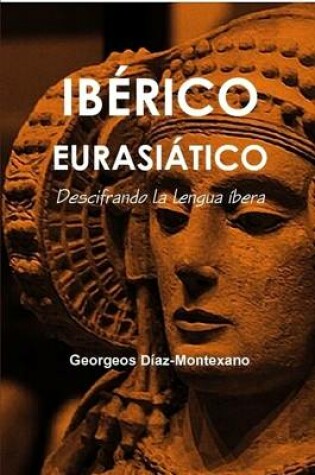 Cover of IBERICO EUROASIATICO. Descifrando la lengua ibera