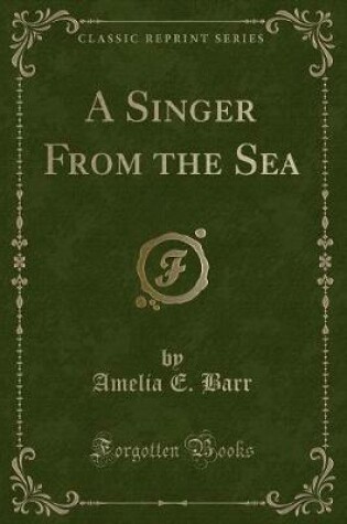 Cover of A Singer from the Sea (Classic Reprint)