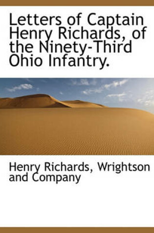 Cover of Letters of Captain Henry Richards, of the Ninety-Third Ohio Infantry.