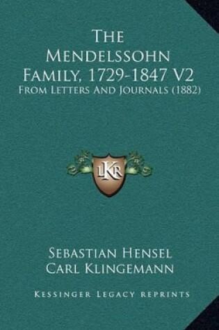 Cover of The Mendelssohn Family, 1729-1847 V2