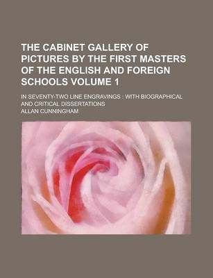 Book cover for The Cabinet Gallery of Pictures by the First Masters of the English and Foreign Schools; In Seventy-Two Line Engravings