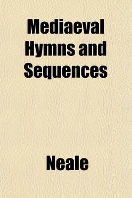 Book cover for Mediaeval Hymns and Sequences