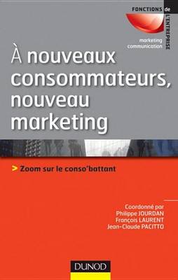 Book cover for A Nouveaux Consommateurs, Nouveau Marketing