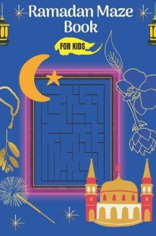 Cover of Ramadan Maze Book for Kids
