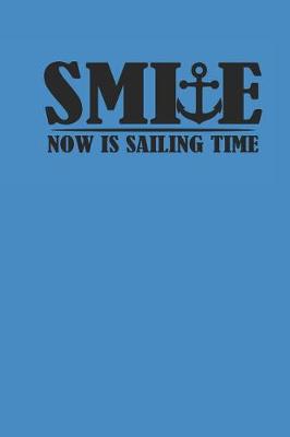 Book cover for Smile Now Is Sailing Time