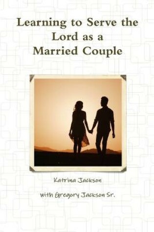 Cover of Learning to Serve the Lord as a Married Couple