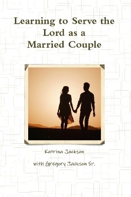 Book cover for Learning to Serve the Lord as a Married Couple