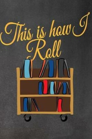 Cover of This is How I Roll