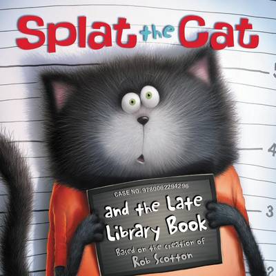 Book cover for Splat the Cat and the Late Library Book