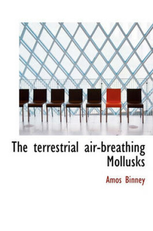 Cover of The Terrestrial Air-Breathing Mollusks