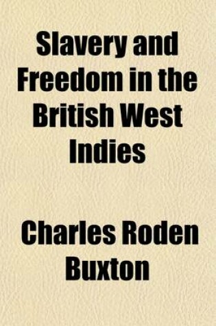 Cover of Slavery and Freedom in the British West Indies