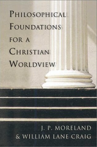 Cover of Philosophical Foundations for a Christian Worldview