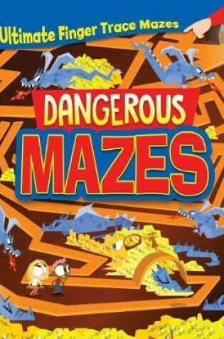 Cover of Dangerous Mazes