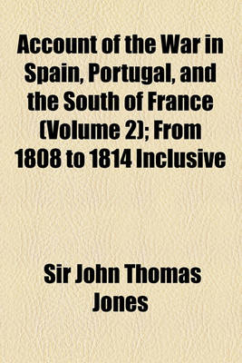 Book cover for Account of the War in Spain, Portugal, and the South of France (Volume 2); From 1808 to 1814 Inclusive