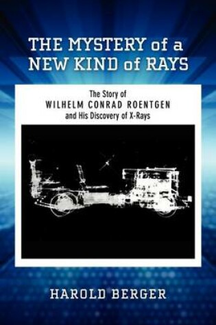 Cover of The Mystery of a New Kind of Rays