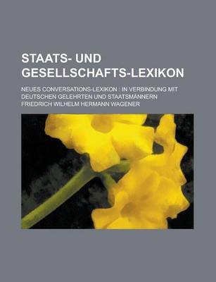 Book cover for Staats- Und Gesellschafts-Lexikon; Neues Conversations-Lexikon