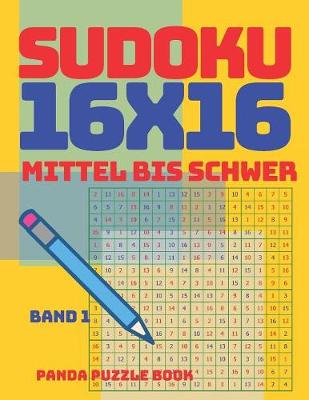 Book cover for Sudoku 16x16 - Mittel Bis Schwer - Band 1