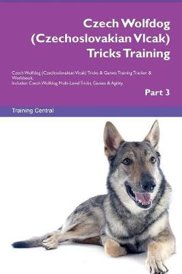 Book cover for Czech Wolfdog (Czechoslovakian Vlcak) Tricks Training Czech Wolfdog (Czechoslovakian Vlcak) Tricks & Games Training Tracker & Workbook. Includes