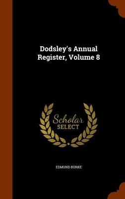 Book cover for Dodsley's Annual Register, Volume 8