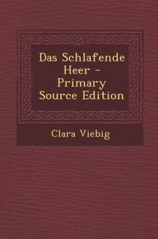 Cover of Das Schlafende Heer - Primary Source Edition