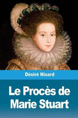 Book cover for Le Proces de Marie Stuart