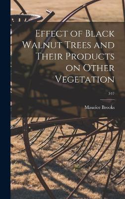 Cover of Effect of Black Walnut Trees and Their Products on Other Vegetation; 347