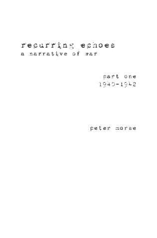 Cover of recurring echoes, a narrative of war