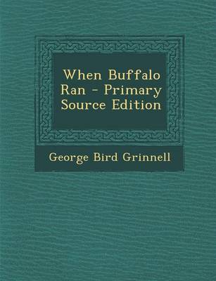 Book cover for When Buffalo Ran - Primary Source Edition