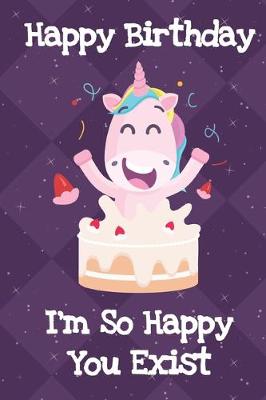 Book cover for Happy Birthday I'm So Happy You Exist